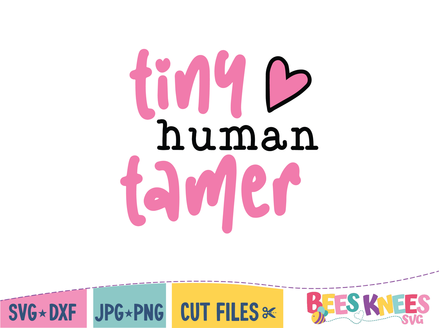 Tiny Human Tamer Funny Teacher SVG Cut File Digital Download