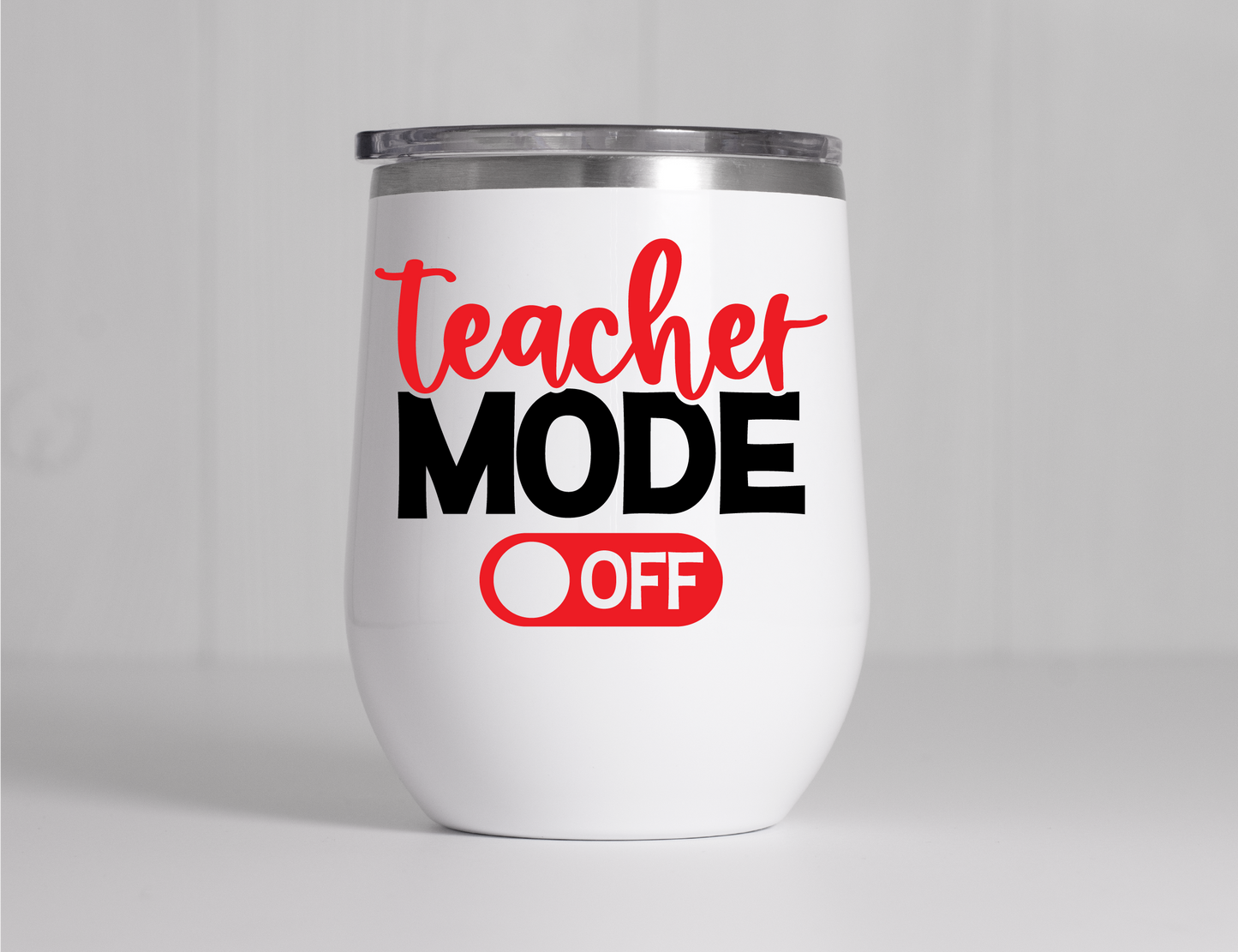 Teacher Mode Off Funny SVG Cut File Digital Download